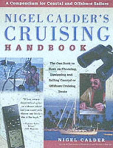Nigel Calder's Cruising Handbook: A Compendium for Coastal and Offshore Sailors - Calder, Nigel