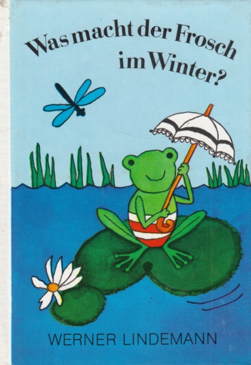 Was macht der Frosch im Winter ? von Lindemann, Werner:: Gut (1989) 4