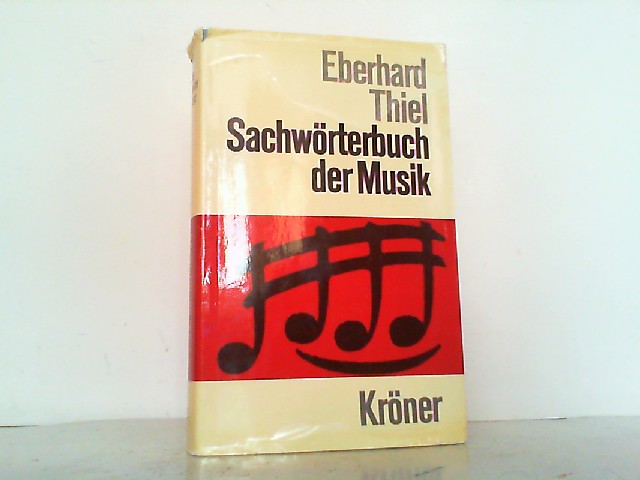 Sachwörterbuch der Musik. - Thiel, Eberhard