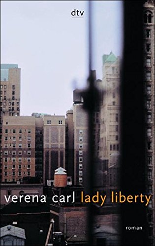 Lady Liberty: Roman (dtv Fortsetzungsnummer 20, Band 20467) - Carl, Verena