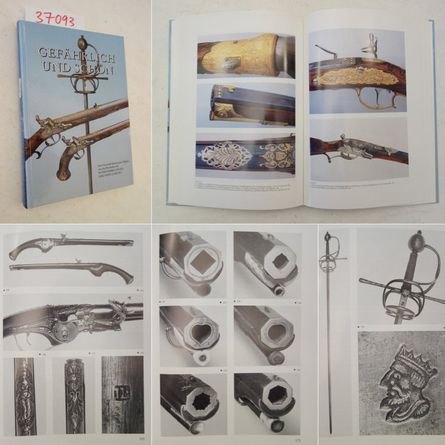 Gefährlich und schön. Eine Auswahl historischer Waffen aus den Beständen der Kunstsammlungen der Veste Coburg - Alfred Geibig