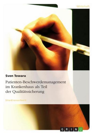Patienten-Beschwerdemanagement im Krankenhaus als Teil der Qualitätssicherung - Sven Towara