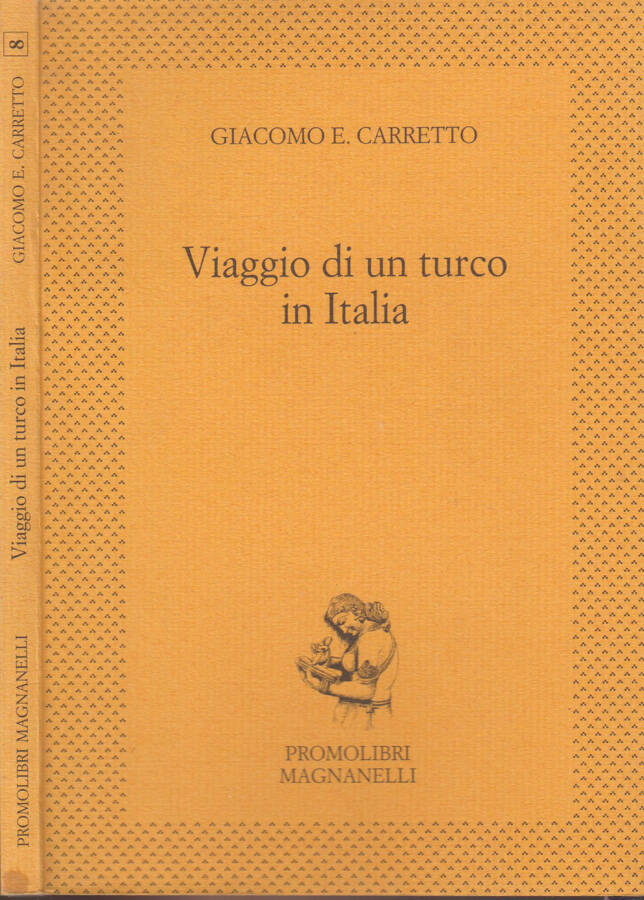 Viaggio di un turco in Italia - Giacomo E.Carretto