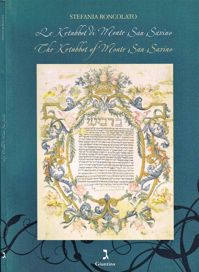 Le Ketubbot di Monte San Savino The Ketubbot of Monte San Savino - Stefania Roncolato