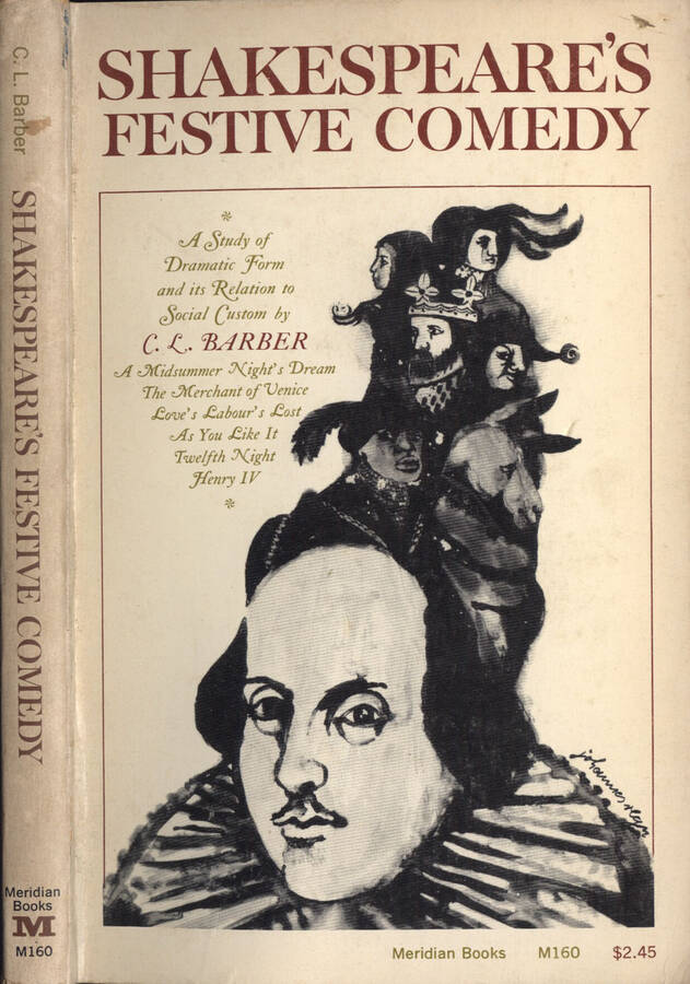 Shakespeare's Festive Comedy: A Study of Dramatic Form and Its Relation to Social Custom