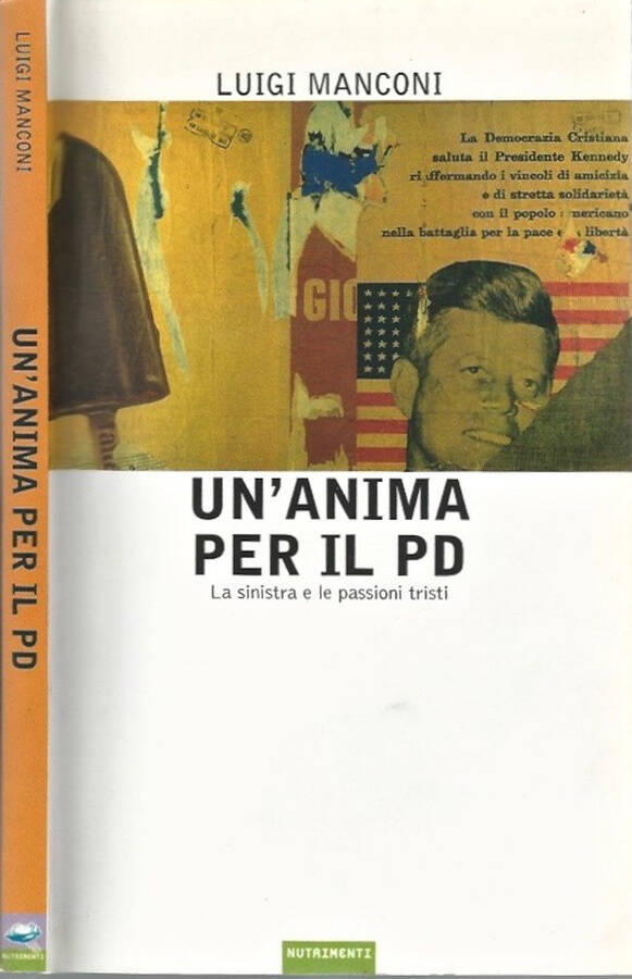 Un'anima per il PD La sinistra e le passioni tristi - Luigi Manconi