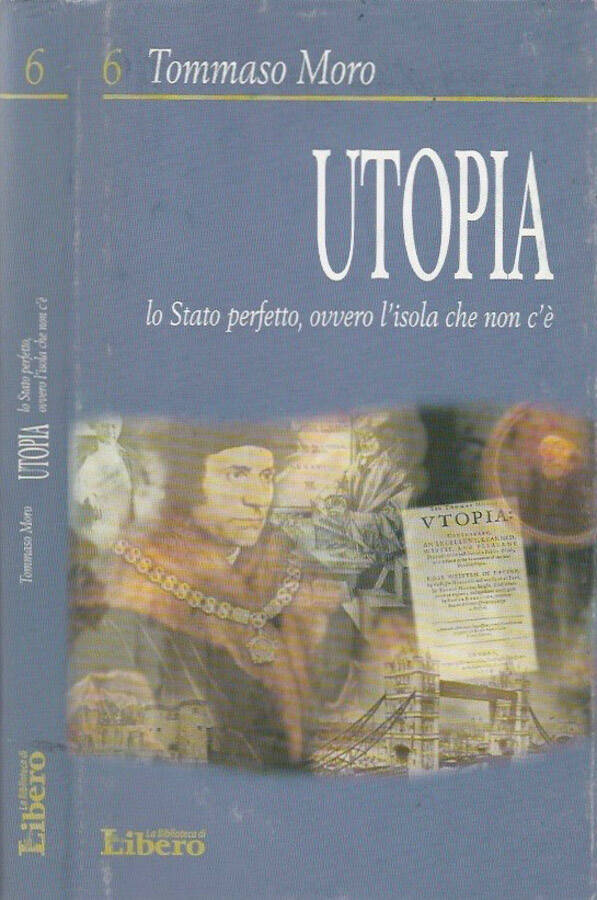 Utopia Lo stato perfetto ovvero l'sola che non c'è - Tommaso Moro