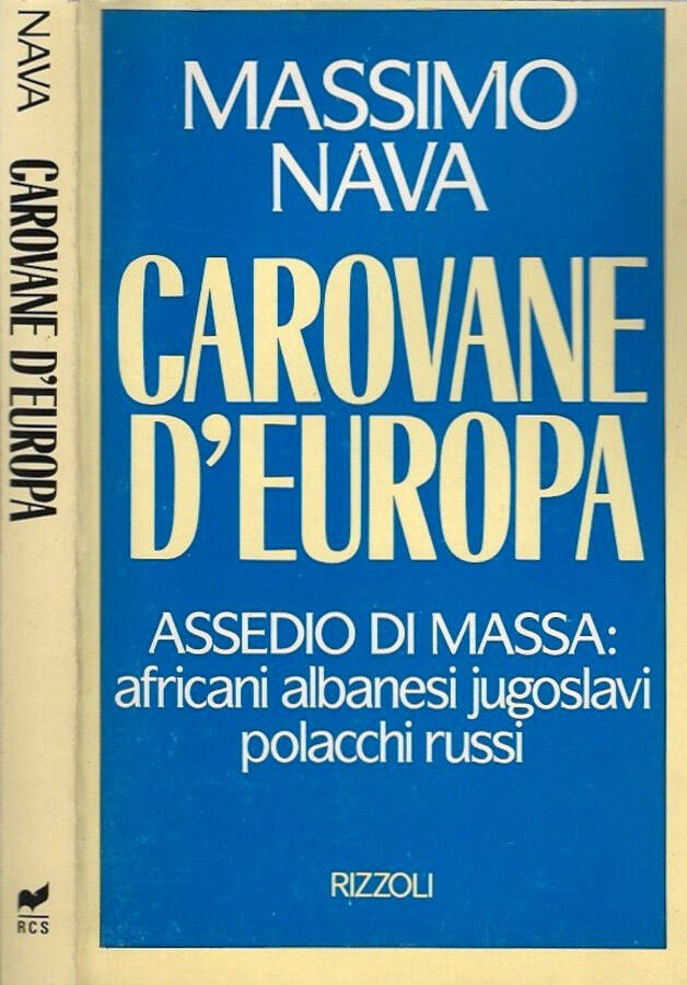 Carovane d'Europa Assedio di massa: africani, albanesi, jugoslavi, polacchi, russi - Massino Nava