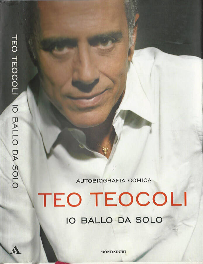 Io ballo da solo Autobiografia comica - Teo Teocoli