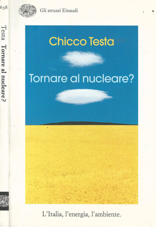 Tornare al nucleare? L'Italia, l'energia, l'ambiente - Chicco Testa