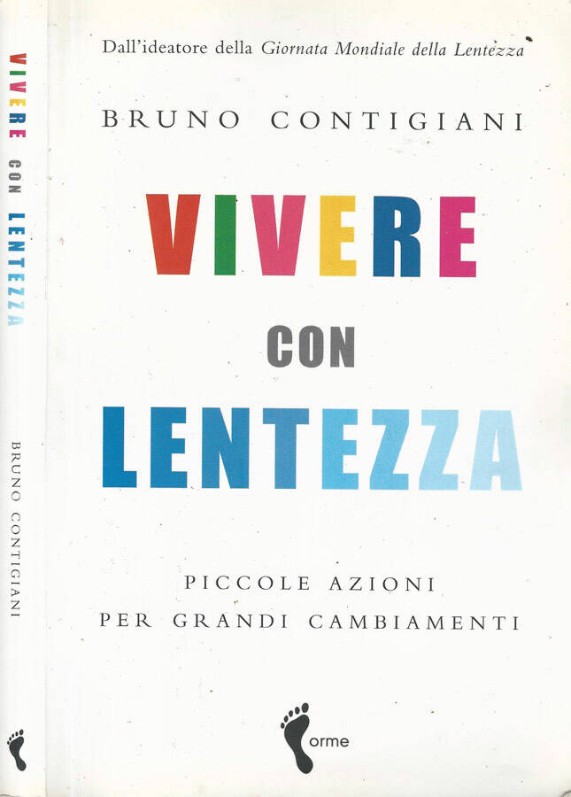 Vivere con lentezza Piccole azioni per grandi cambiamenti - Bruno Contigiani