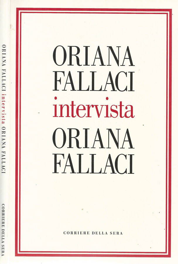 Oriana Fallaci intervista Oriana Fallaci - Oriana Fallaci