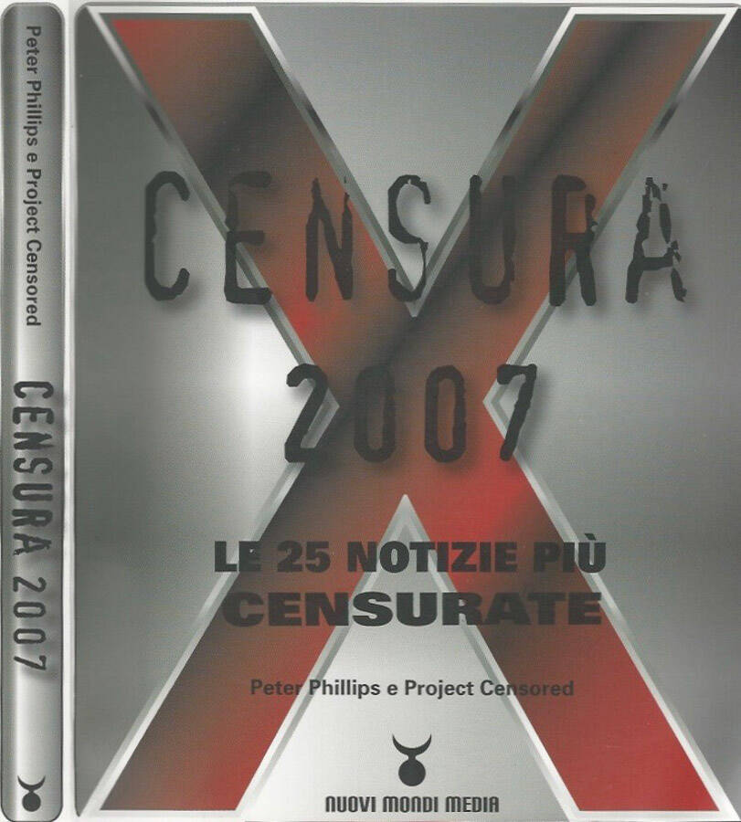 Censura 2007 Le 25 notizie più censurate - Peter Phillips e Project Censured