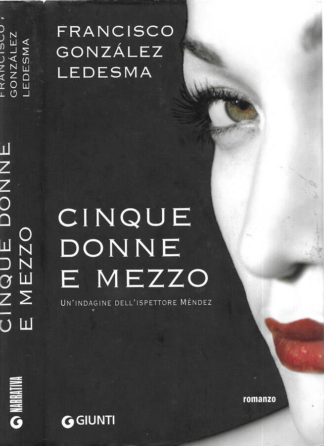 Cinque donne e mezzo Un'indagine dell'ispettore Méndez - Francisco Gonzàlez Ledesma