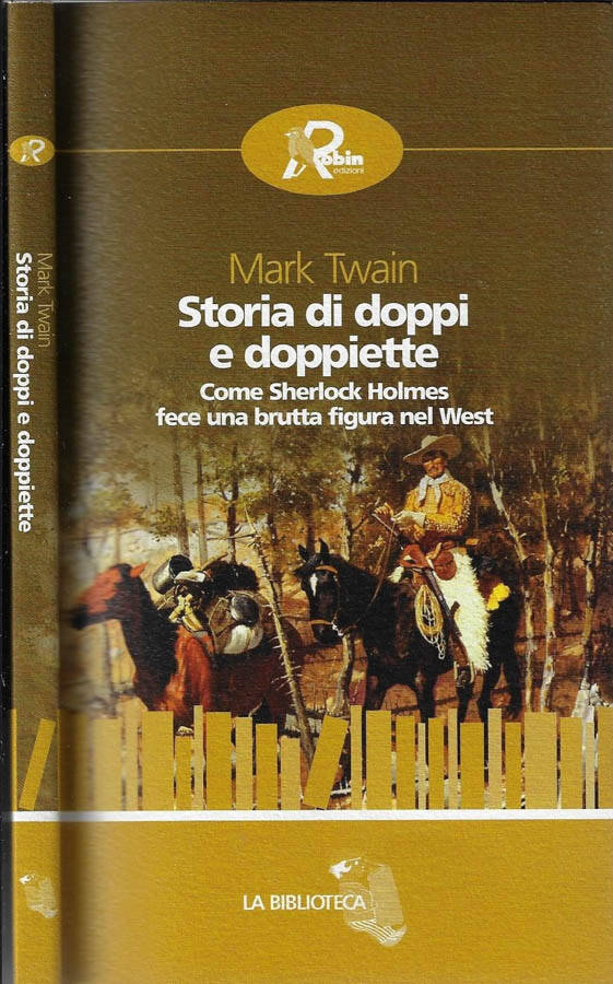 Storia di doppi e doppiette Come Sherlock Holmes fece brutta figura nel West - Mark Twain