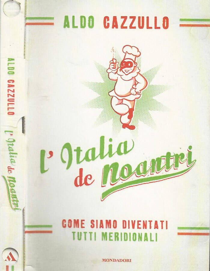 L'Italia de Noantri. Come siamo diventati tutti meridionali - Aldo Cazzullo