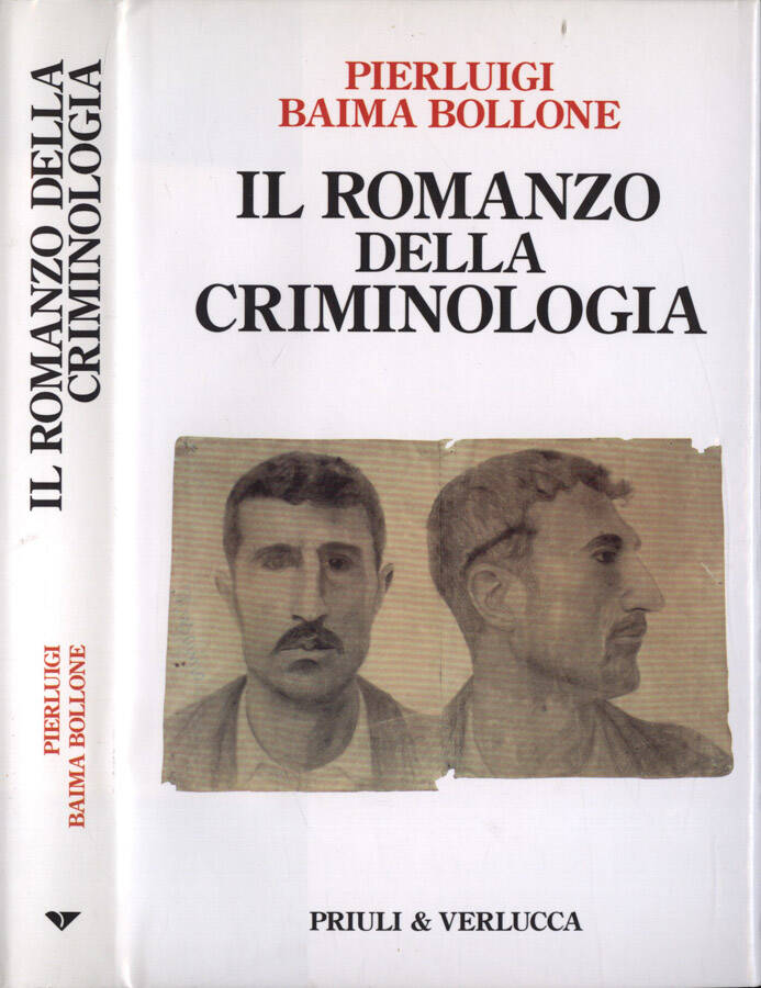 Il romanzo della criminologia - Pierluigi Baima Bollone