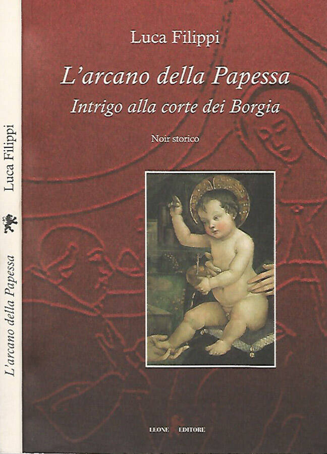 L'arcano della Papessa. Intrigo alla corte dei Borgia - Luca Filippi