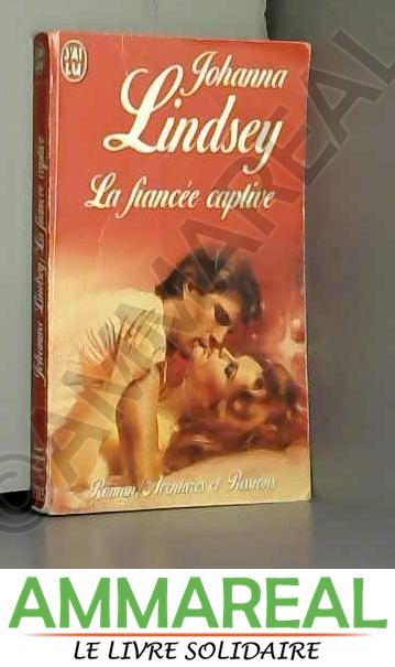 La Fiancée captive - Johanna Lindsey