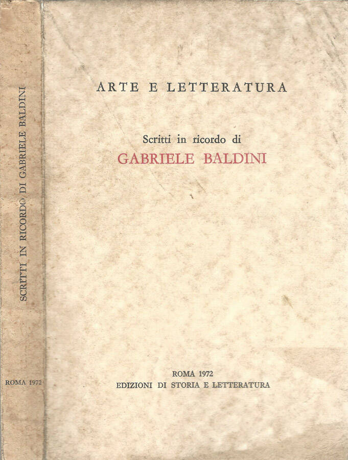 Arte e Letteratura. Scritti in ricordo di Gabriele Baldini - AA.VV.