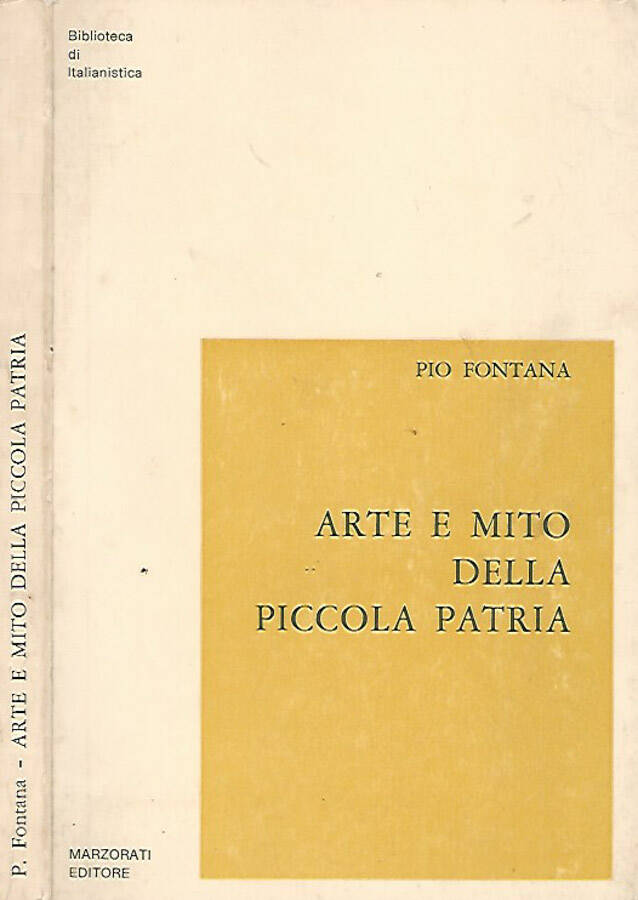 Arte e mito della piccola patria - Pio Fontana