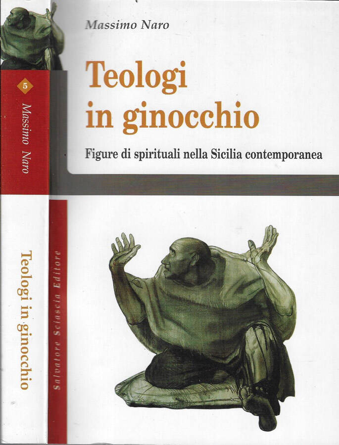 Teologi in ginocchio Figure di spirituali nella Sicilia contemporanea - Massimo Naro