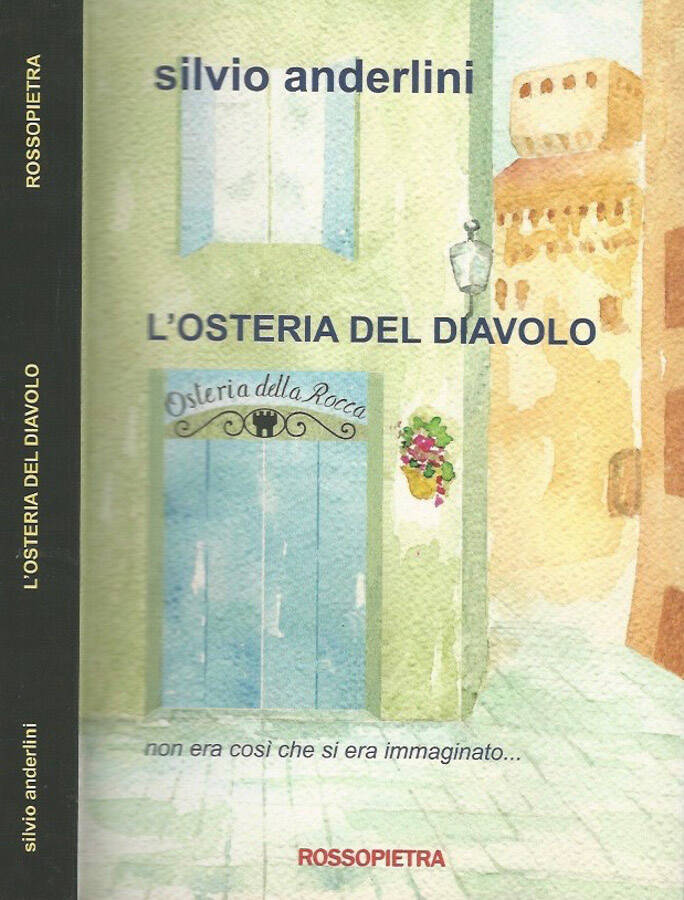 L'osteria del diavolo non era così che si era immaginato - Silvio Anderlini