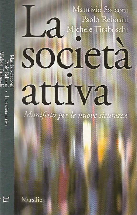 La società attiva Manifesto per le nuove sicurezze - Maurizio Sacconi Paolo Reboani Michele Tiraboschi