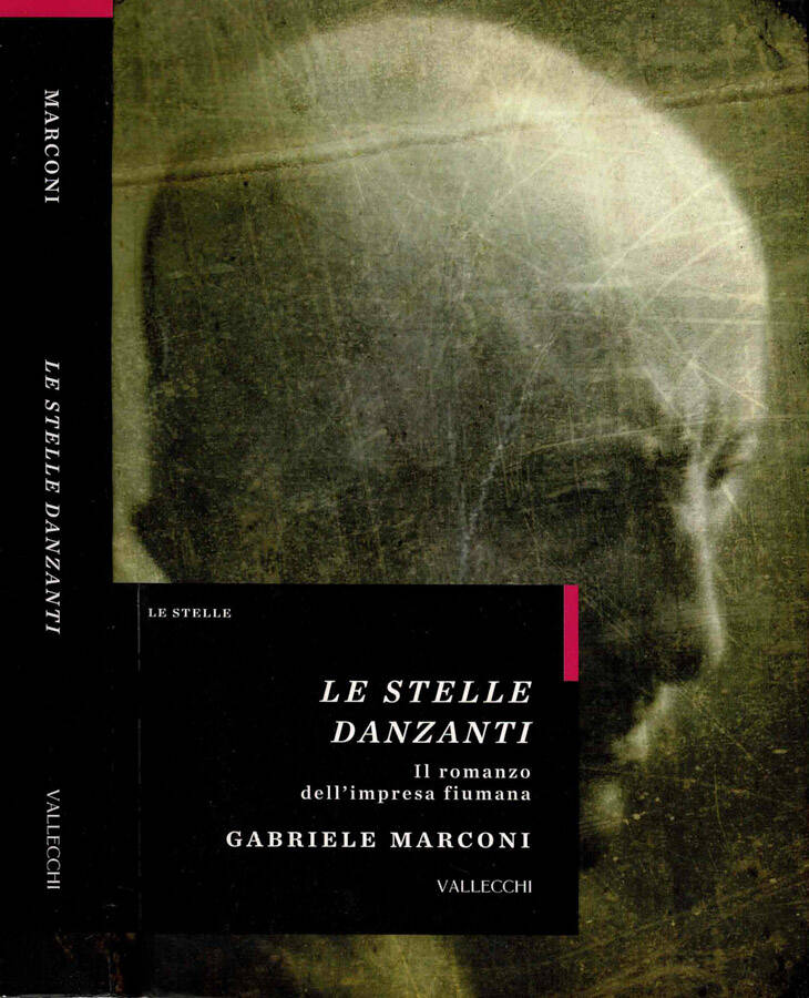Le stelle danzanti Il romanzo dell'impresa fiumana - Gabriele Marconi