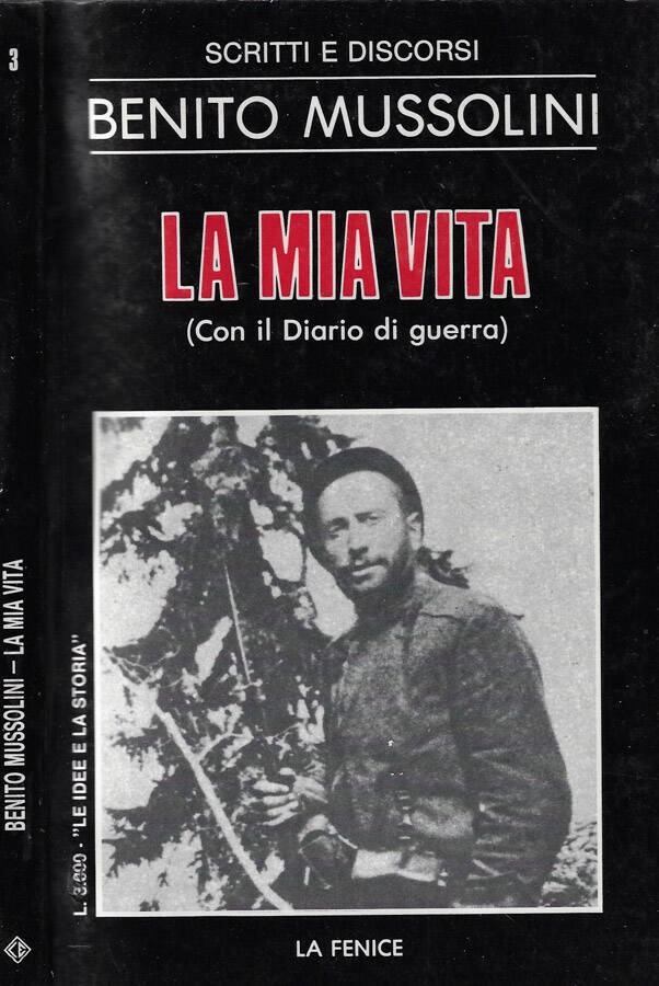 La mia vita (Con il Diario di guerra) - Benito Mussolini