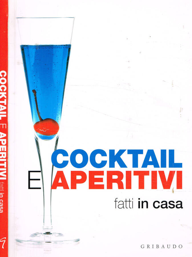 Cocktail e aperitivi fatti in casa - Valerio Costanza, testi di