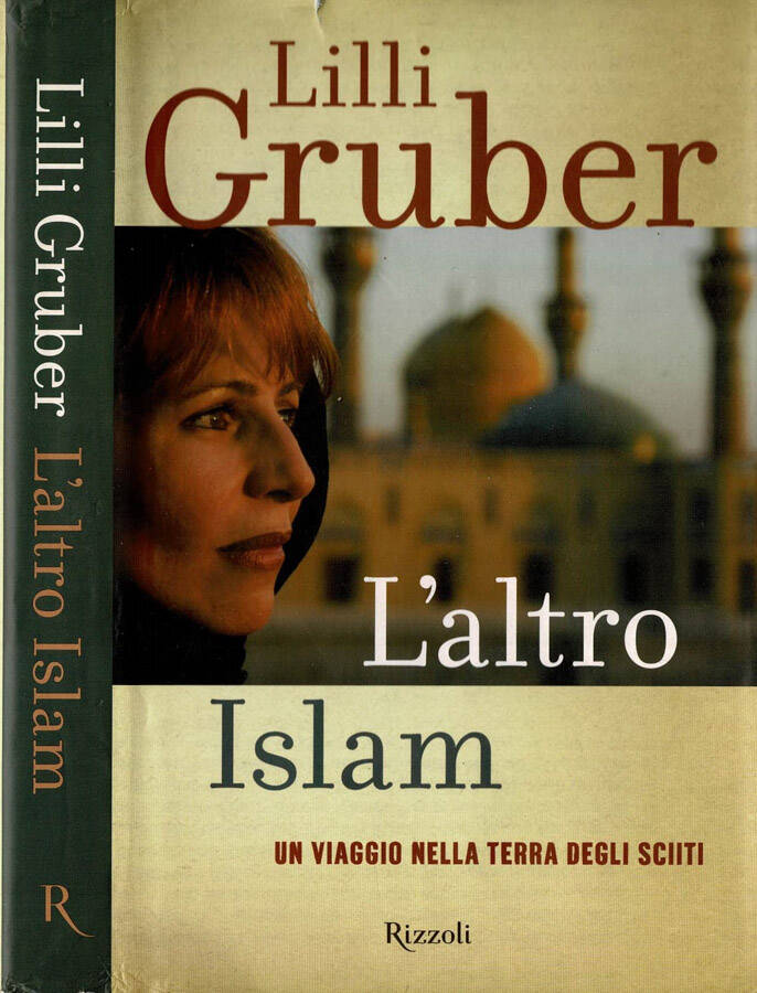 L'altro Islam Un viaggio nella terra degli sciiti - Lilli Gruber