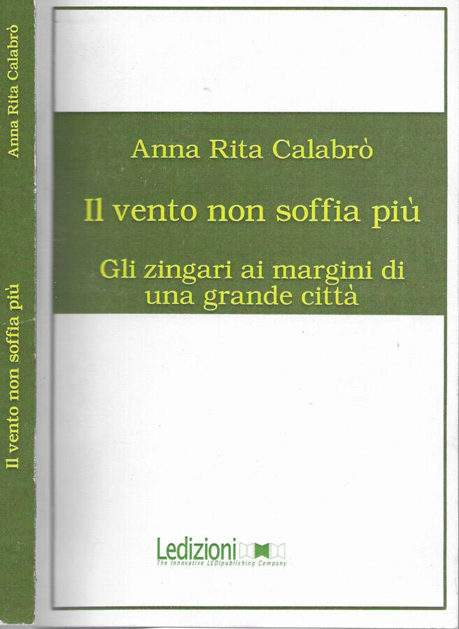 Il vento non soffia più Gli zingari ai margini di una grande città - Anna Rita Calabrò