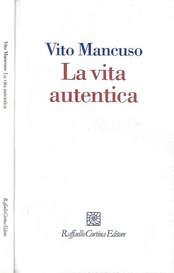 La vita autentica - Vito Mancuso