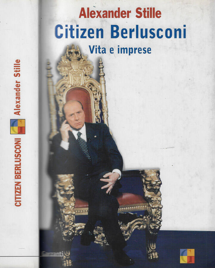 Citizen Berlusconi Vita e imprese - Alexander Stille