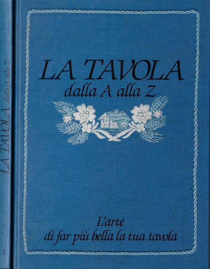 La tavola dalla A alla Z L'arte di far bella la tua tavola - AA.VV.