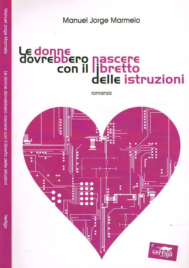 Le donne dovrebbero nascere con il libretto delle istruzioni - Manuel Jorge Marmelo