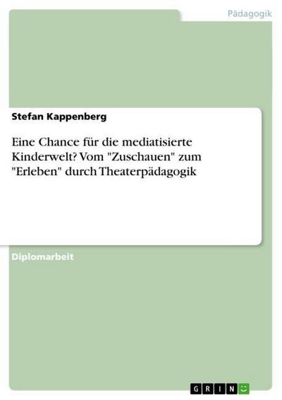 Eine Chance für die mediatisierte Kinderwelt? Vom