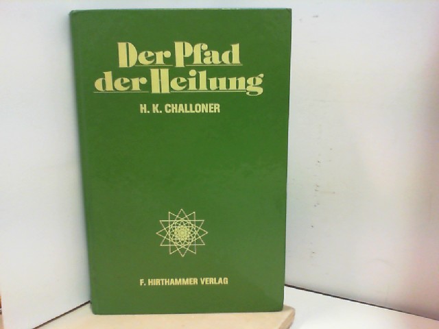 Der Pfad der Heilung - Challoner, H. K.