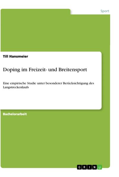 Doping im Freizeit- und Breitensport : Eine empirische Studie unter besonderer Berücksichtigung des Langstreckenlaufs - Till Hansmeier