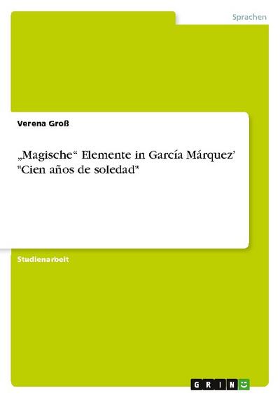 Magische¿ Elemente in García Márquez¿ 