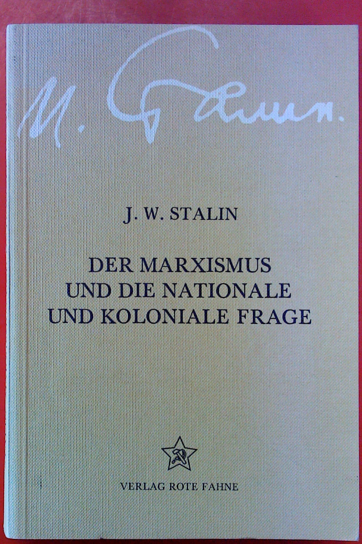 Der Marxismus und die nationale und koloniale Frage, 1. - 3. Tausend - J. W. Stalin