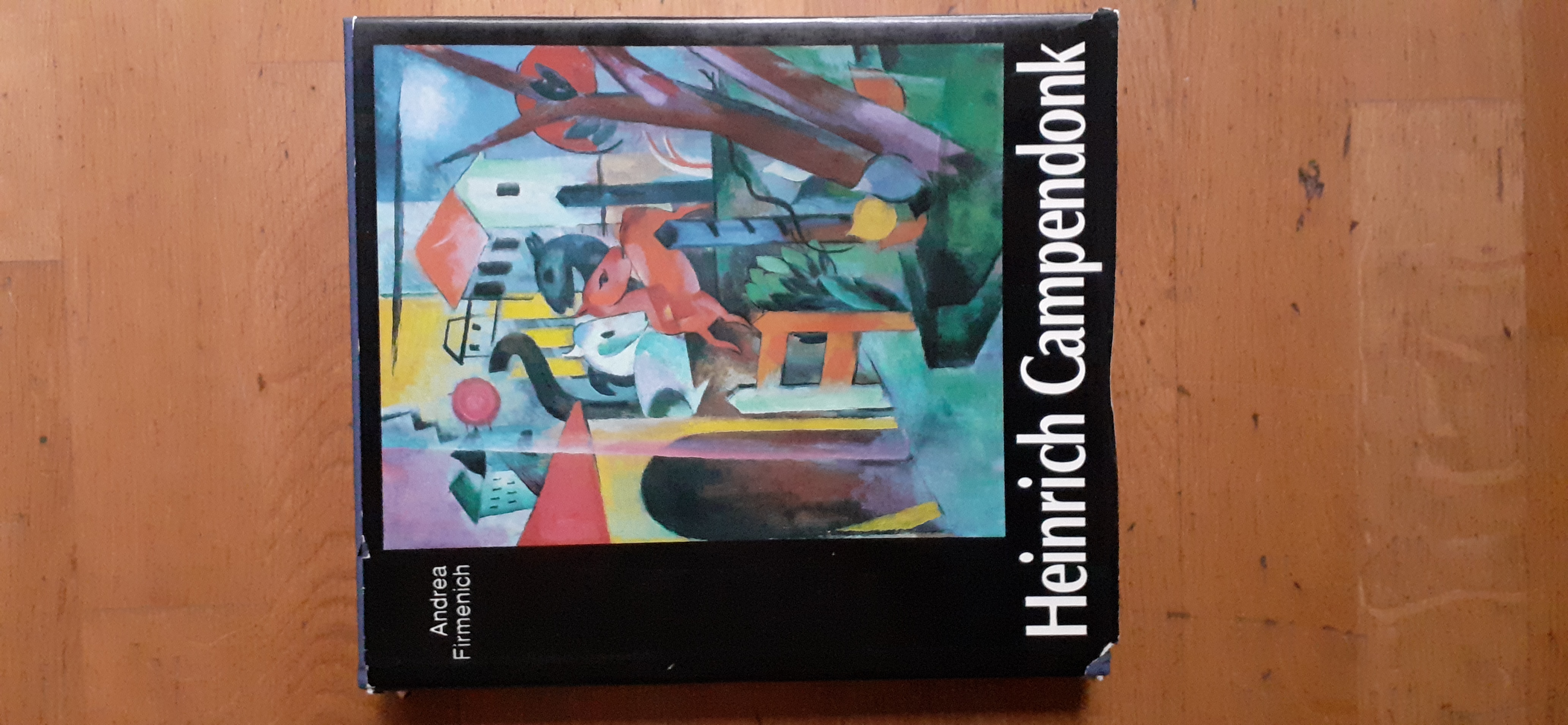HEINRICH CAMPENDONK 1889 - 1957. Leben und expressionistisches Werk. Mit Werkkatalog des malerischen Oeuvres. - FIRMENICH Andrea.