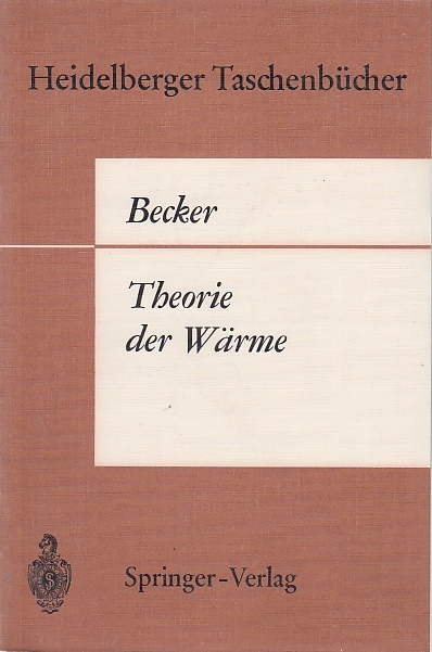 Theorie der Wärme / Richard Becker: Heidelberger Taschenbücher, 10 - Becker, Richard
