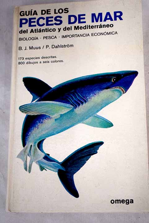 Guía de los peces de mar del Atlántico y del Mediterraneo: biología, pesca, importancia económica - Muus, Bent J.