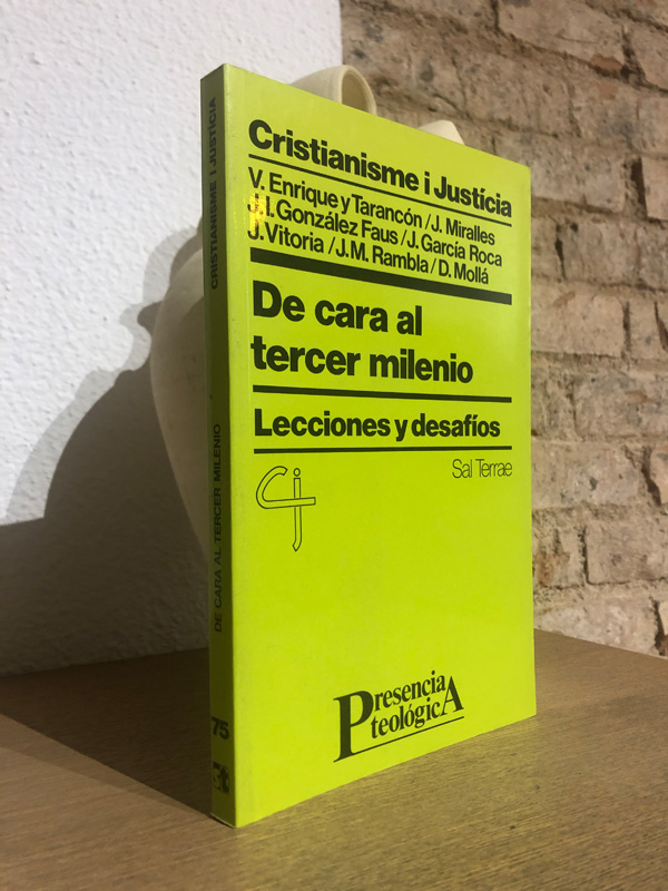 De cara al tercer milenio. Lecciones y desafíos. - Cristianisme i Justícia.] ENRIQUE Y TARANCÓN, V. / J. MIRALLES / J. I. GONZÁLEZ FAUS / J. GARCÍA ROCA / J. VICTORIA / J.M. RAMBLA / D. MOLLÁ.