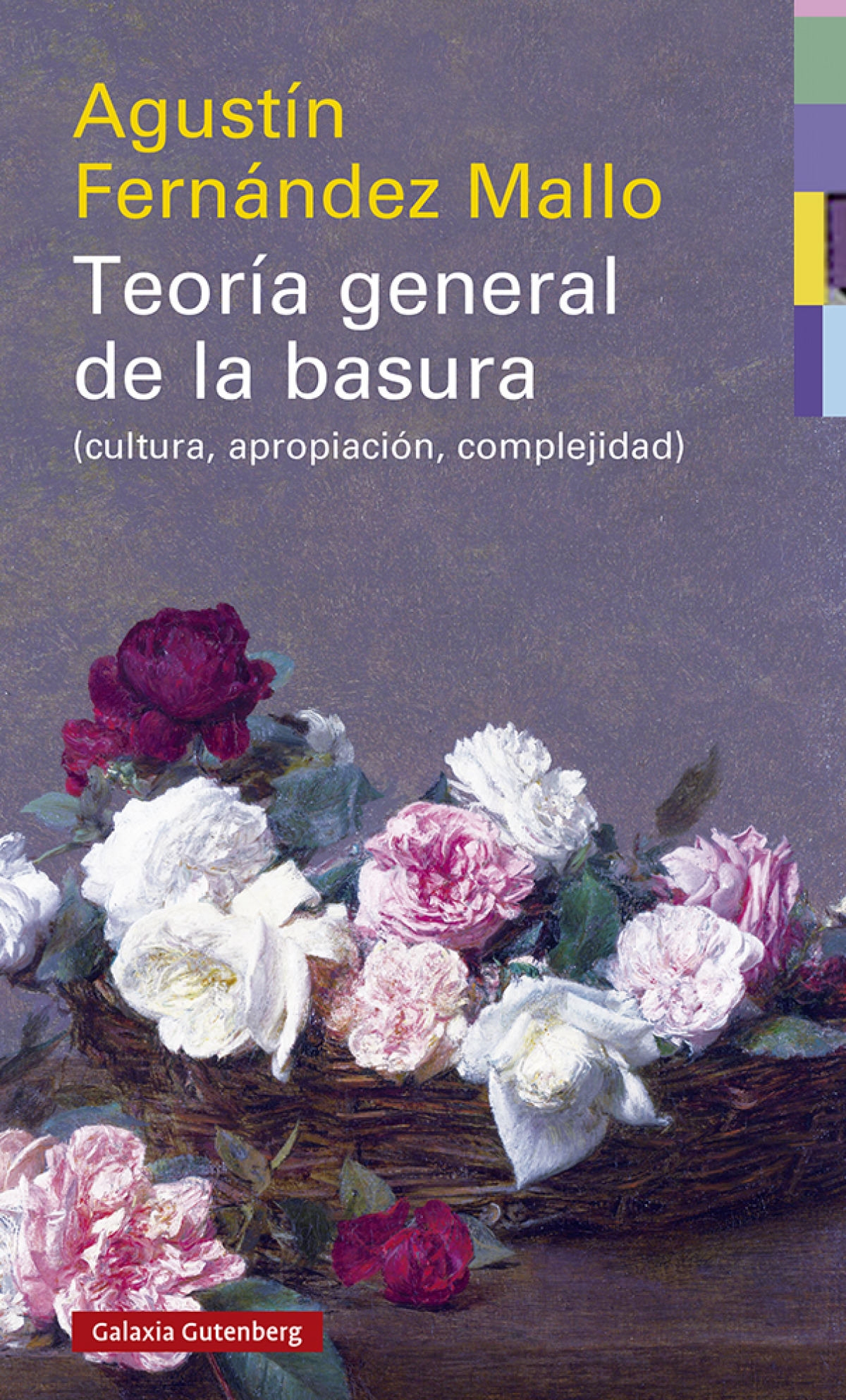 Teoría general de la basura- rústica (cultura, apropiación, complejidad) - Fernández Mallo, Agustín