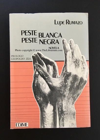 Peste blanca peste negra (Novela) - Rumazo, Lupe; Prologo de (Prologue by) Leopoldo Zea