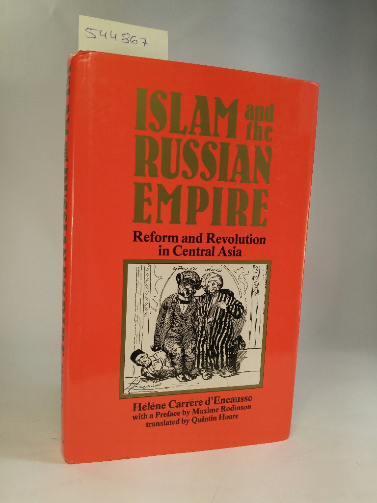 Islam and the Russian Empire Reform and Revolution in Central Asia - Carrere D'Encausse, Helene