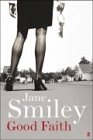 Good Faith - Smiley, Jane